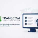 Tests multilingues & QA localisation | Transcom Consulting Group